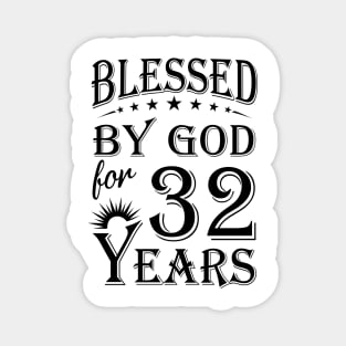 Blessed By God For 32 Years Magnet