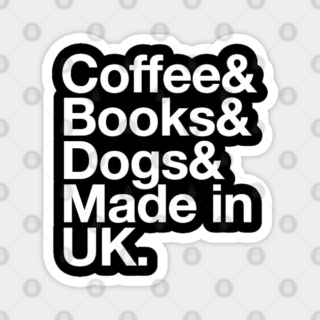 UK Born Gift Coffee Books Dogs & Made in UK Magnet by Inspire Enclave