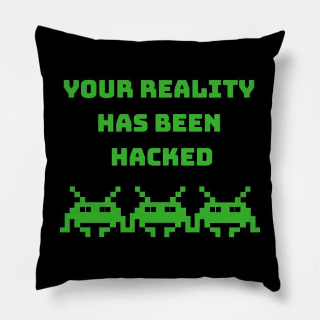 Hacked reality Pillow by WordsGames