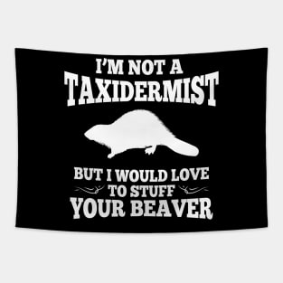 I'm Not A Taxidermist Tapestry