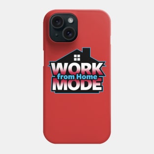 Work From Home Mode WFH Employee Slogan Meme Phone Case