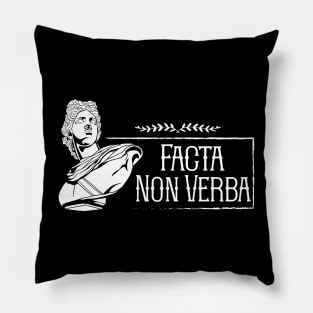 Latin saying - Facta Non Verba Pillow