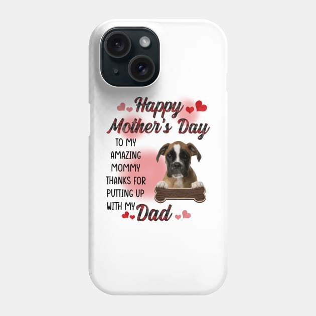 Brown Boxer Happy Mother's Day To My Amazing Mommy Phone Case by cyberpunk art