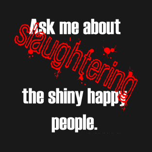 Shiny Happy People T-Shirt