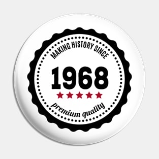 Making history since 1968 badge Pin