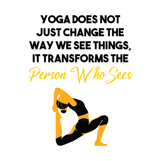 Yoga does not just change the way we see things, it transforms the Person Who Sees by Mographic997