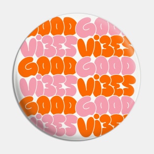 Good Vibes - Orange Pink Pin