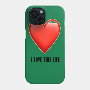 i love this life Phone Case