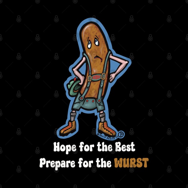 Hope For The Best Prepare For The Wurst by Art from the Blue Room
