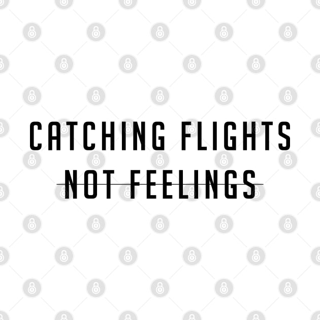 Catching flights not feelings by LittleMissy