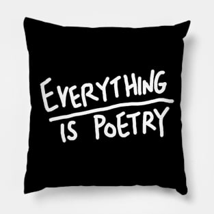 everything is poetry Pillow