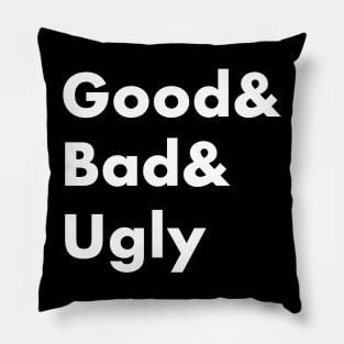 Good& Bad& Ugly Pillow