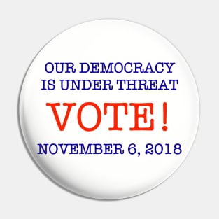 OUR DEMOCRACY IS UNDER THREAT (RW&B Version) Pin