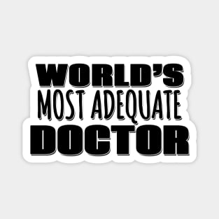 World's Most Adequate Doctor Magnet