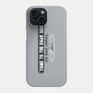 Funny Quotes - Come to the Dark Side, We have cookies Phone Case