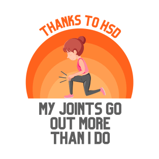 Thanks to HDS My Joints Go Out More Than I Do T-Shirt