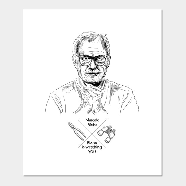 Bielsa Is Watching You Spy Posters And Art Prints Teepublic