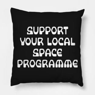 Support Your Local Space Programme Pillow