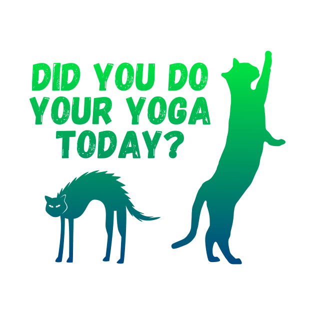 Did you do your yoga today? | Cat stretching design by Enchantedbox