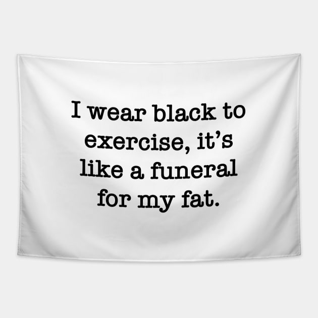 I wear black to exercise Tapestry by SturgesC