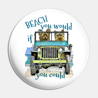 BEACH you would Yorkies Pin