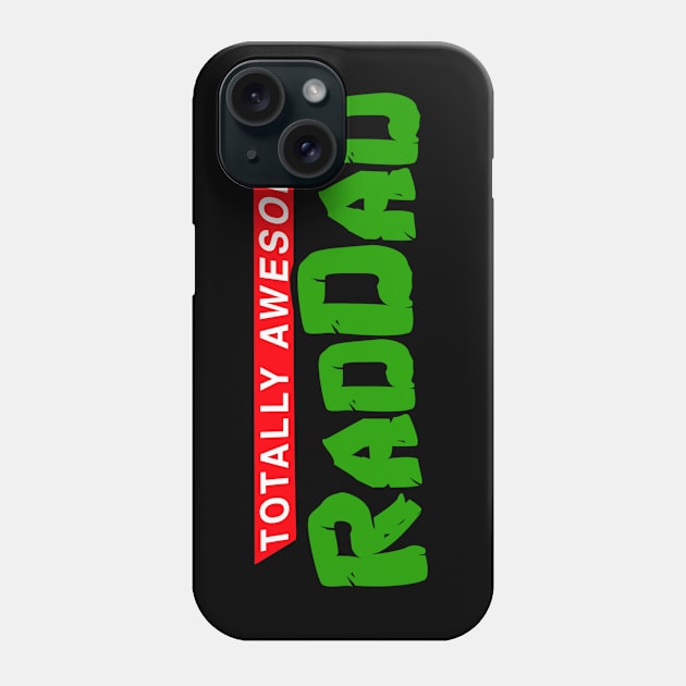 Totally Awesome Rad Dad Phone Case by Sewer Vault Toys