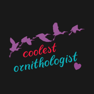 coolest ornithologist T-Shirt