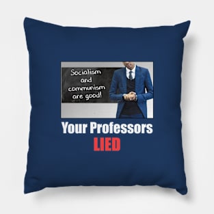 Your Professors Lied About Socialism (darks) Pillow