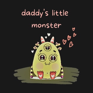 Daddy's Little Monster T-Shirt