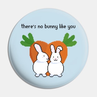 There's no bunny like you Pin