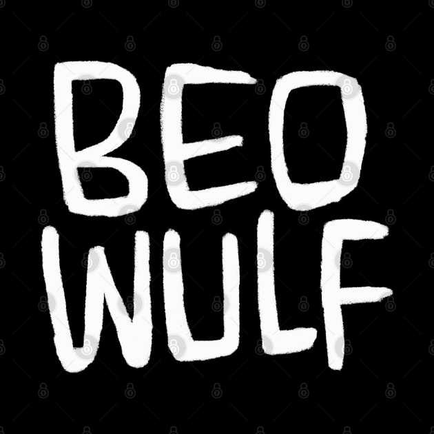 Beo Wulf, Anglo-Saxon Poetry, Old English Verse, Beowulf by badlydrawnbabe