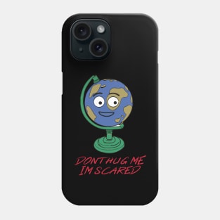 Dont Hug Me Im Scared Phone Case