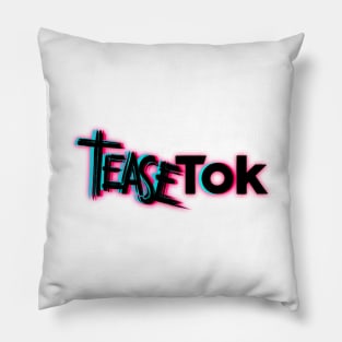 Tease Tok Pillow