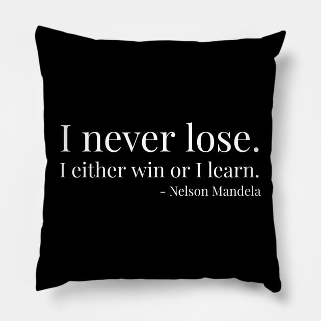 I never lose. Nelson Mandela. Black history Pillow by UrbanLifeApparel