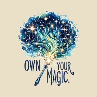 Own your Magic T-Shirt