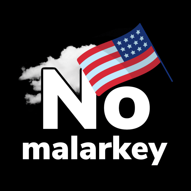 No malarkey shirt by pmeekukkuk