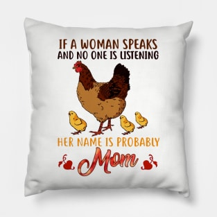 Of A Woman Speak And No One Is Listening Her Name Is Probably Mom Pillow