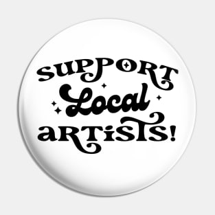 Support Local Artists! Pin