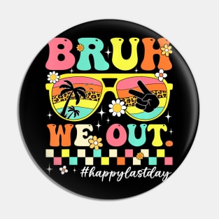 Bruh We Out Teachers  End Of School Year Teacher Summer Pin