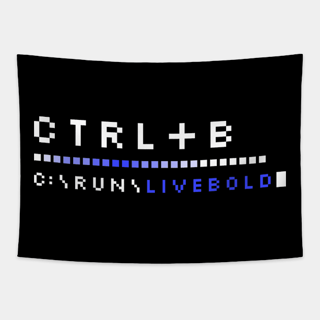 CTRL + B = BOLD Tapestry by Breathing_Room