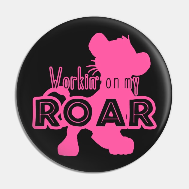 Lion King - Working on my Roar - pink Pin by Unicornarama