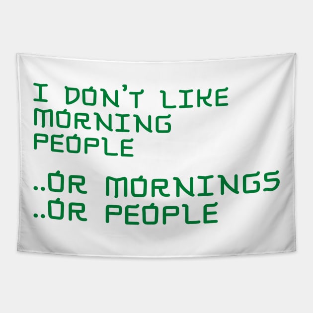 I Don't Like Morning People Tapestry by Miglist