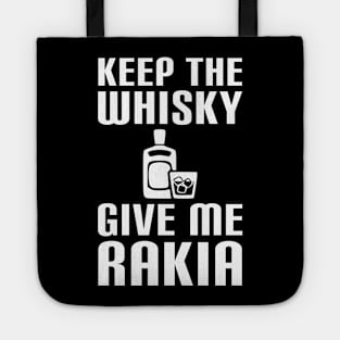 Keep the wisky, give me rakia - balkan Tote