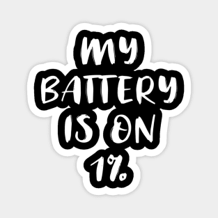 My Battery Is On Magnet