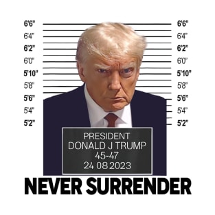 Donald Trump Never Surrender MugShot T-Shirt