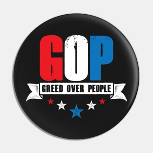 GOP - Greed Over People Pin