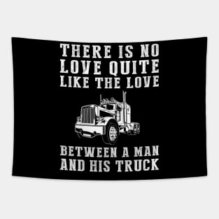 Truckin' Love: Celebrate the Unbreakable Bond Between a Man and His Truck! Tapestry