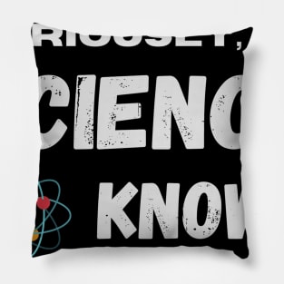 Science Knows Anti Trump Phrase Pillow