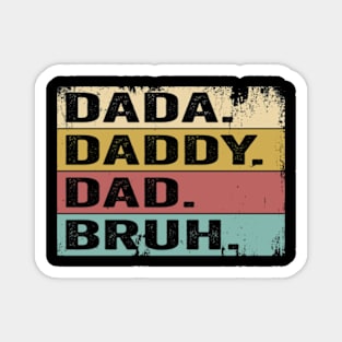 Dada Daddy Dad Bruh Fathers Day Vintage Funny Gift Magnet