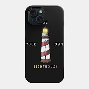 Be Your Own Lighthouse Phone Case